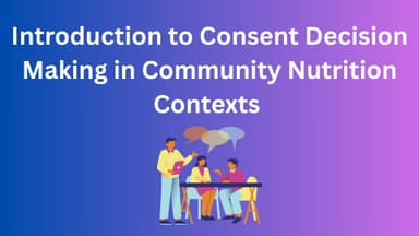 IntroductiontoConsentDecisionMakinginCommunityNutritionContexts